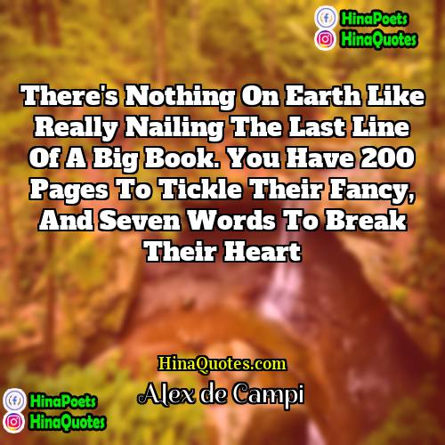 Alex de Campi Quotes | There's nothing on Earth like really nailing