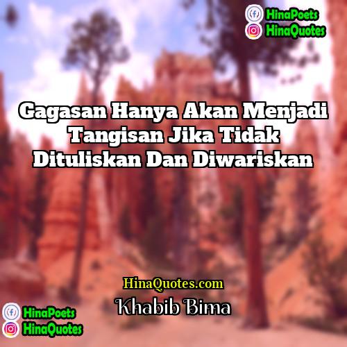 Khabib Bima Quotes | Gagasan hanya akan menjadi tangisan jika tidak
