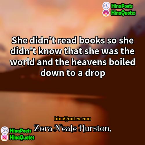 Zora Neale Hurston Quotes | She didn't read books so she didn't