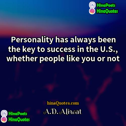 AD Aliwat Quotes | Personality has always been the key to