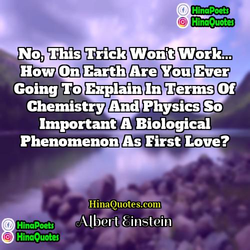 Albert Einstein Quotes | No, this trick won't work... How on