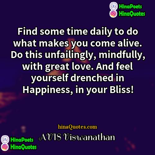 AVIS Viswanathan Quotes | Find some time daily to do what
