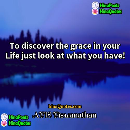 AVIS Viswanathan Quotes | To discover the grace in your Life