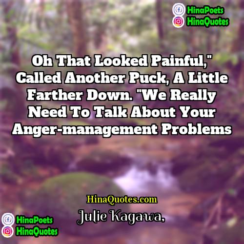Julie Kagawa Quotes | Oh that looked painful," called another Puck,