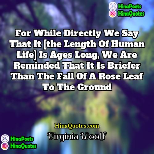Virginia Woolf Quotes | For while directly we say that it